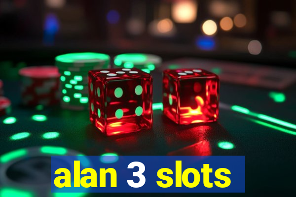 alan 3 slots